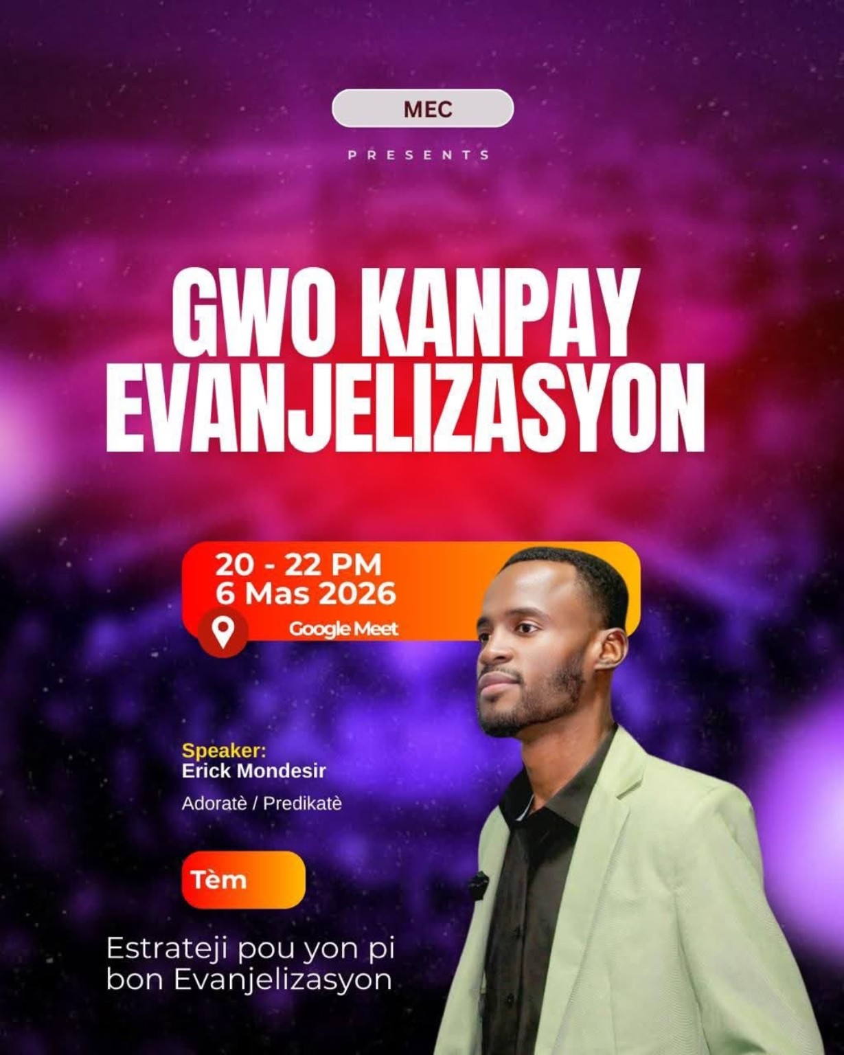 Gwo Kanpay Evanjelizasyon, Erick Mondesir